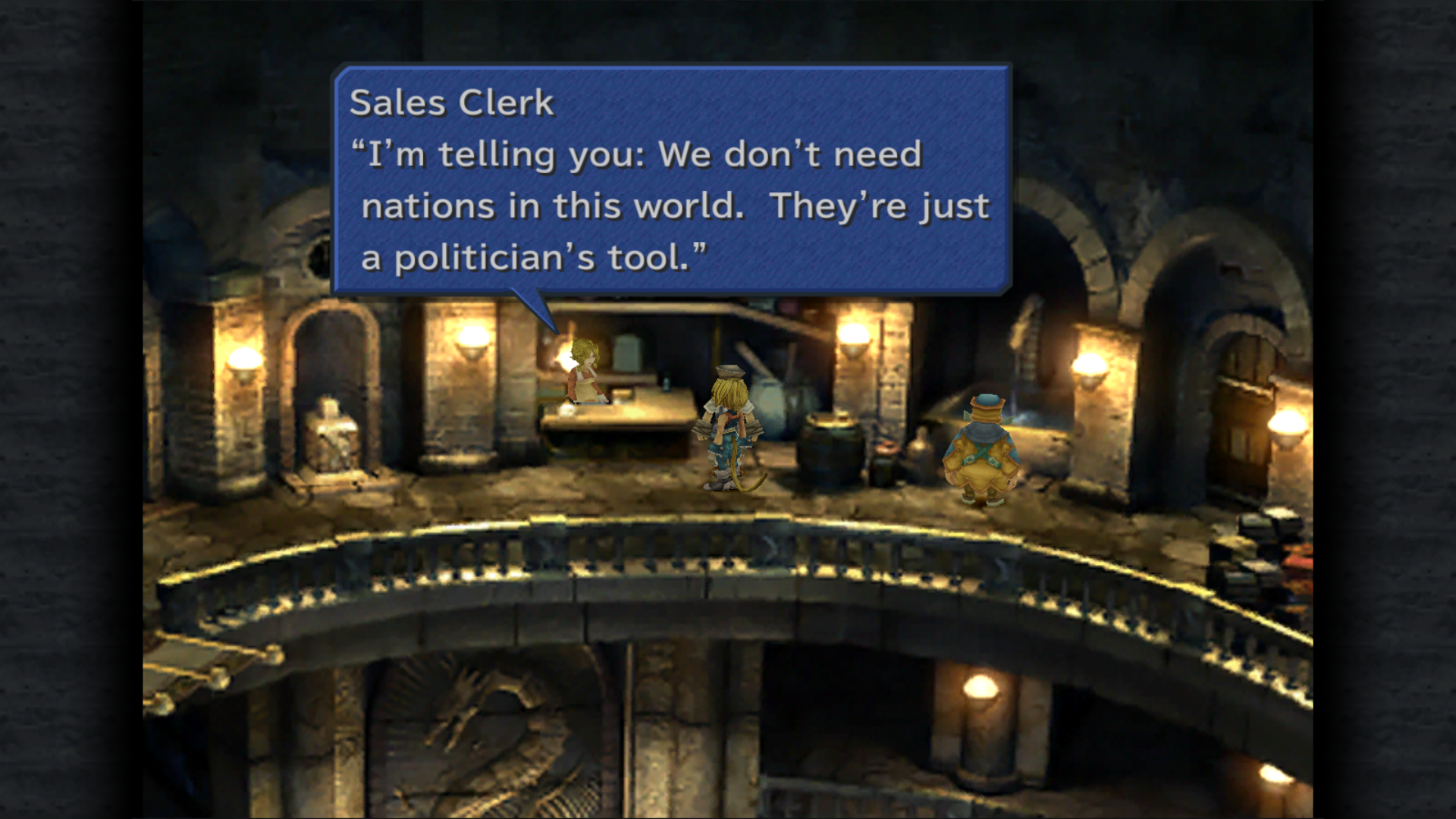 A screenshot of an RPG, in a well lit cavern town with the text "Sales Clerk: "I'm telling you: We don't need nations in this world. They're just a politician's tool."